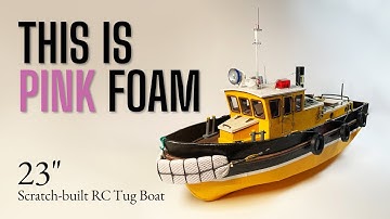 Scratch-built RC Tug Boat from Pink Foam