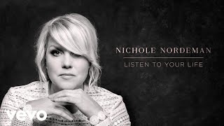 Video voorbeeld van "Nichole Nordeman - Listen To Your Life (Audio)"