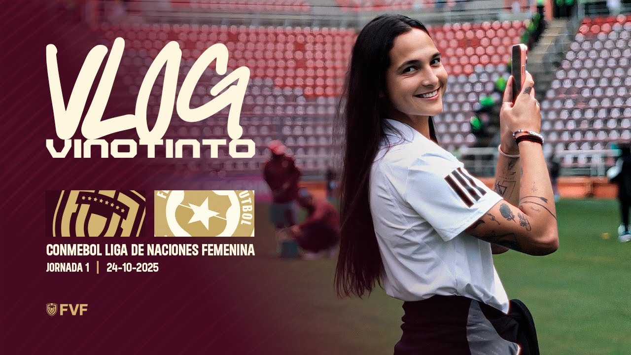 VLOG Vinotinto | Nuestro debut en el Metropolitano | CONMEBOL Liga de Naciones Femenina