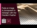 Fade an image to transparent in InDesign with the Gradient Feather