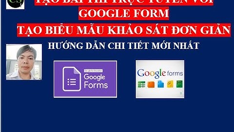 Tạo đề thi trực tuyến với google form. Hướng dẫn chi tiết, dễ hiểu