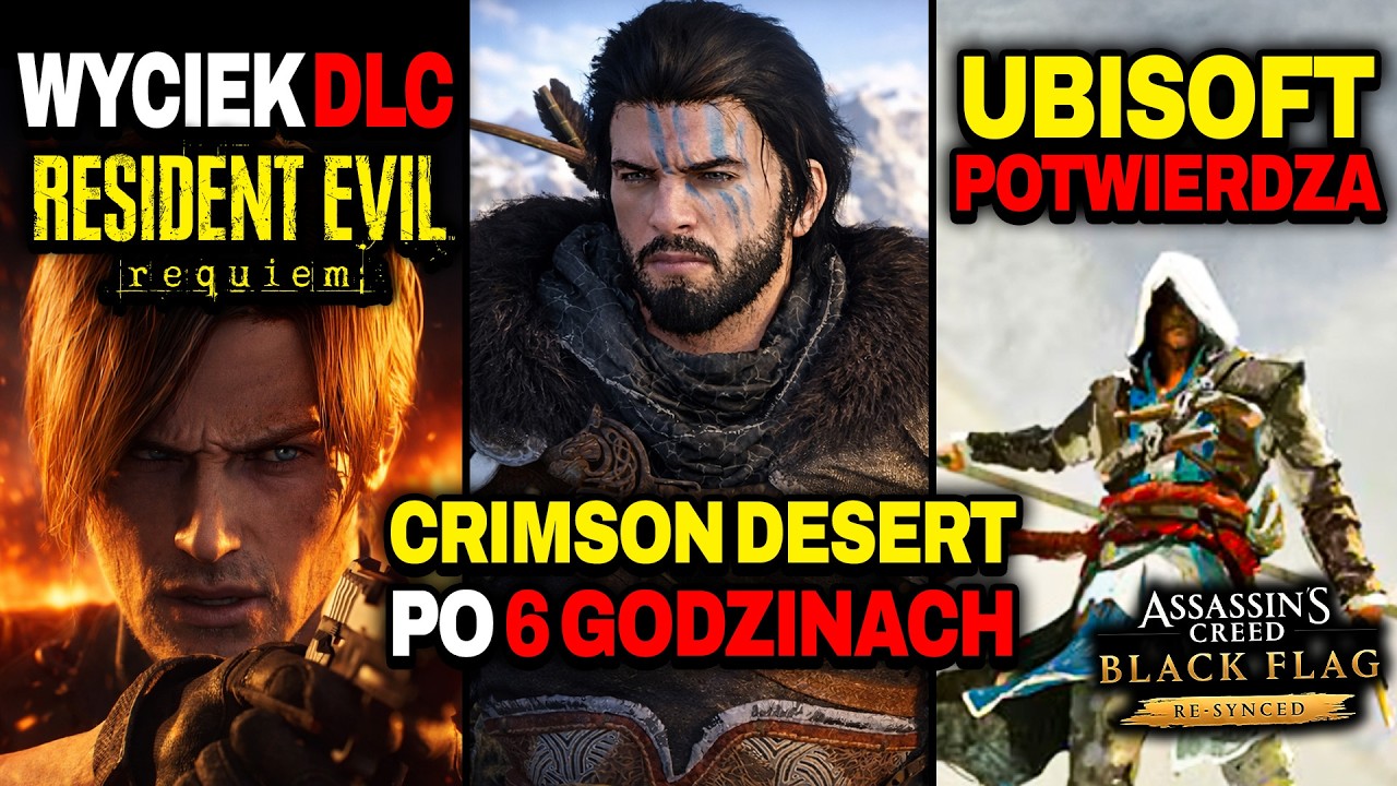Crimson Desert PO 6 GODZINACH — Wyciek DLC do Resident Evil Requiem — Ubisoft o Nowych Asasynach