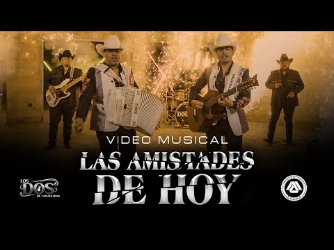 Los Dos De Tamaulipas - Las Amistades De Hoy (Video Musical)