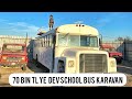 SCHOOL BUS KARAVAN SATIN ALMAYA GİDİYORUZ.