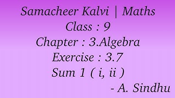 9th Maths Samacheer | Chapter 3 | Algebra | Exercise 3.7 | Sum 1 (  i, ii )