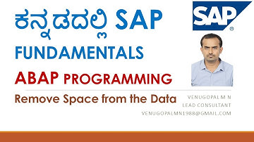 SAP ABAP in KANNADA : PART-10: How to Remove Space in ABAP | VENUGOPAL M N | SAP Basics