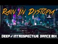 Rain in Dystopia - A Deep / Introspective Dance Mix (with Cyberpunk GIF art)