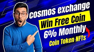 COSMOS EXCHANGE ENGLISH FULL PLAN JOIN & GET 5$ WORTH COIN TOKEN NFT & 6% MONTHLY ON DEPOSIT