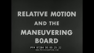 1957 US NAVY NAVIGATION TRAINING FILM “ RELATIVE MOTION AND THE MANEUVERING BOARD ” 87284