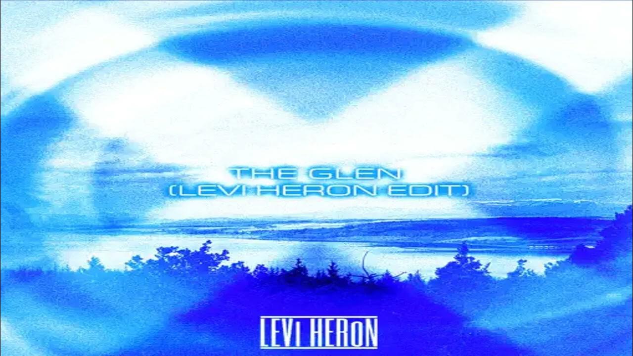 Levi Heron - The Glen (Levi Heron Edit) Levi Heron - The Glen (Levi Heron Edit)