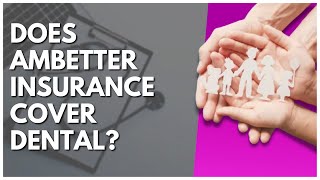 Does Ambetter Insurance Cover Dental?