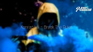 Konrad Mil - Break The Rules