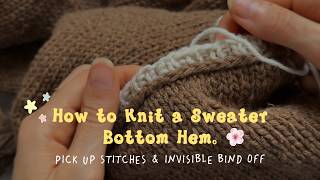 Pick Up Stitches for the Sweater Hem and Invisible Bind Off - Layered Basic sweater knitting tutoria