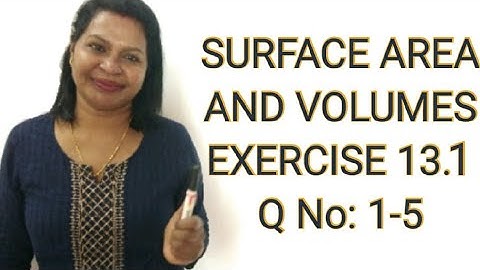 CBSE Class 10 MATHS | SURFACE AREA AND VOLUMES Exercise 13.1 Question Number: 1,2,3,4& 5 Malayalam