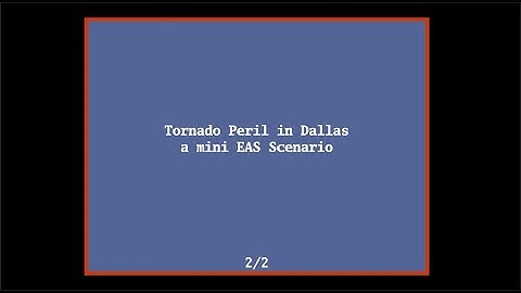EAS Mock: Tornado Peril in Dallas - an EAS Scenario