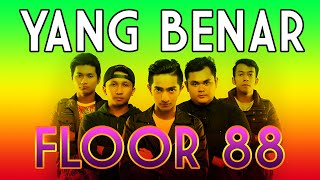 YANG BENAR (LIRIK) - FLOOR88 | WTV