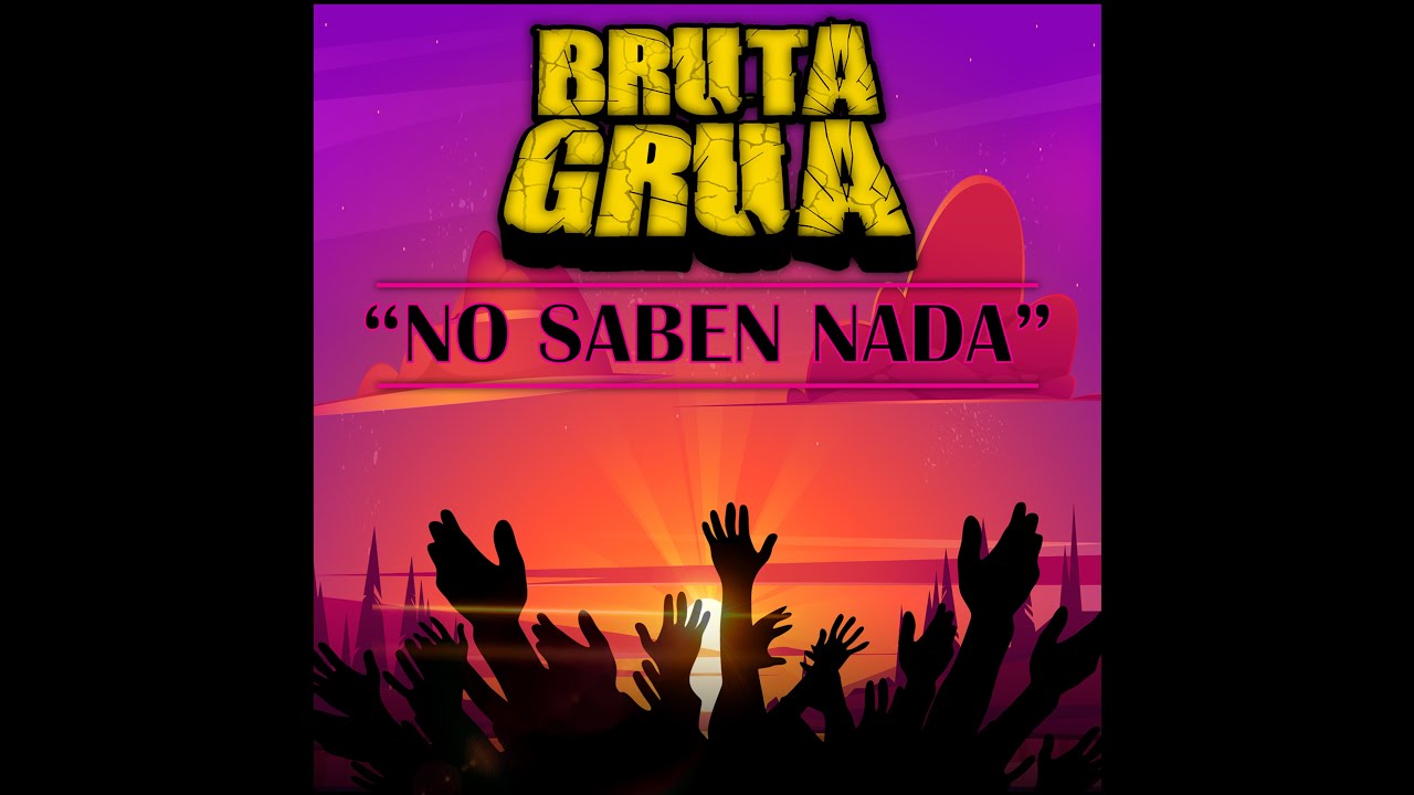 BRUTAGRUA - No Saben Nada (Video Lyric 2021)