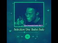 Selection One Baba Sulo Audio 