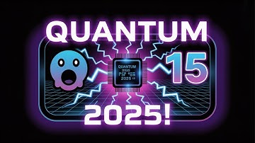 Top 15 Quantum Computing Breakthroughs of 2025!