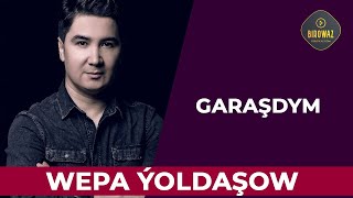 Wepa Ýoldaşow - Garaşdym 2021