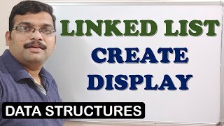 LINKED LIST (CREATION AND DISPLAY) - DATA STRUCTURES