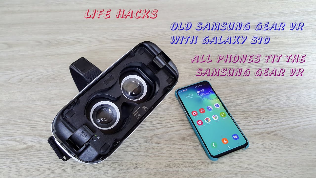 To Use Old Samsung Gear VR With Galaxy S10 Value 2020 - YouTube