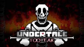 TOO FAR - Papyrus Has Gone Too Far  (Teralazing Cover)
