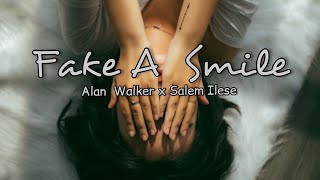 Alan Walker x Salem Ilese - Fake A Smile Lyrics