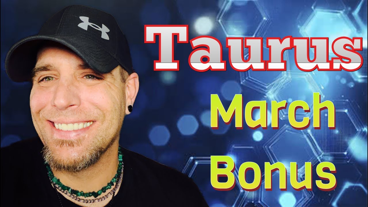 Taurus - This Connection SCARES THEM! - March BONUS 