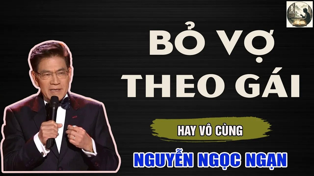 Nguyễn Ngọc Ngạn   BỎ VỢ THEO GÁI   Đọc Truyện Đêm Khuya