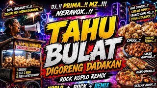 🔥 TAHU BULAT DIGORENG DADAKAN — DJ ROCK KOPLO REMIX FULL BASS HOREG VIRAL 2026 | @DjPrimaMZ
