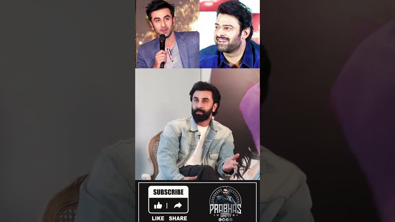 Ranbir Kapoor About His Favorite Actor Prabhas Army