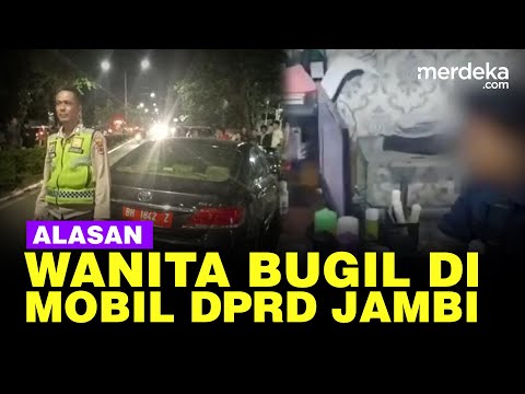 Fakta Wanita Bugil di Mobil DPRD Jambi, Tengah Bermesraan Panik Kepergok Warga