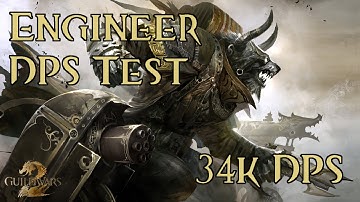 Guild Wars 2: Power Engineer DPS Test - 34k DPS (all buffs)