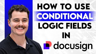 Famous How To Use DocuSign Conditional Logic Fields [2026 Guide] Profile