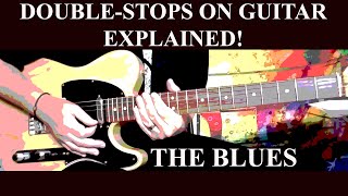DOUBLESTOPS ON GUITAR EXPLAINED  PART 2  COOL WAY TO ADD DOUBLESTOPS TO YOUR BLUES PLAYING!