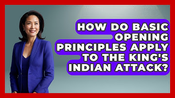 How Do Basic Opening Principles Apply To The King