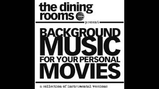 The Dining Rooms - The World She Made (Instrumental)