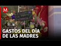 Por el Día de las Madres, estiman derrama económica de 4 mil 500 mdp en CdMx