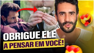 Como Fazer um Homem escolher você -  Deixe ELE pensando em você.