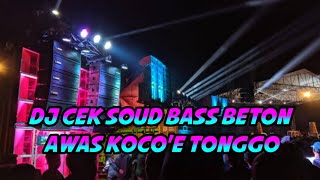 DJ cek sound bass beton. awas kaca tetangan pecah...