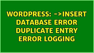 Wordpress: $wpdb-＞insert Database Error Duplicate Entry Error Logging
