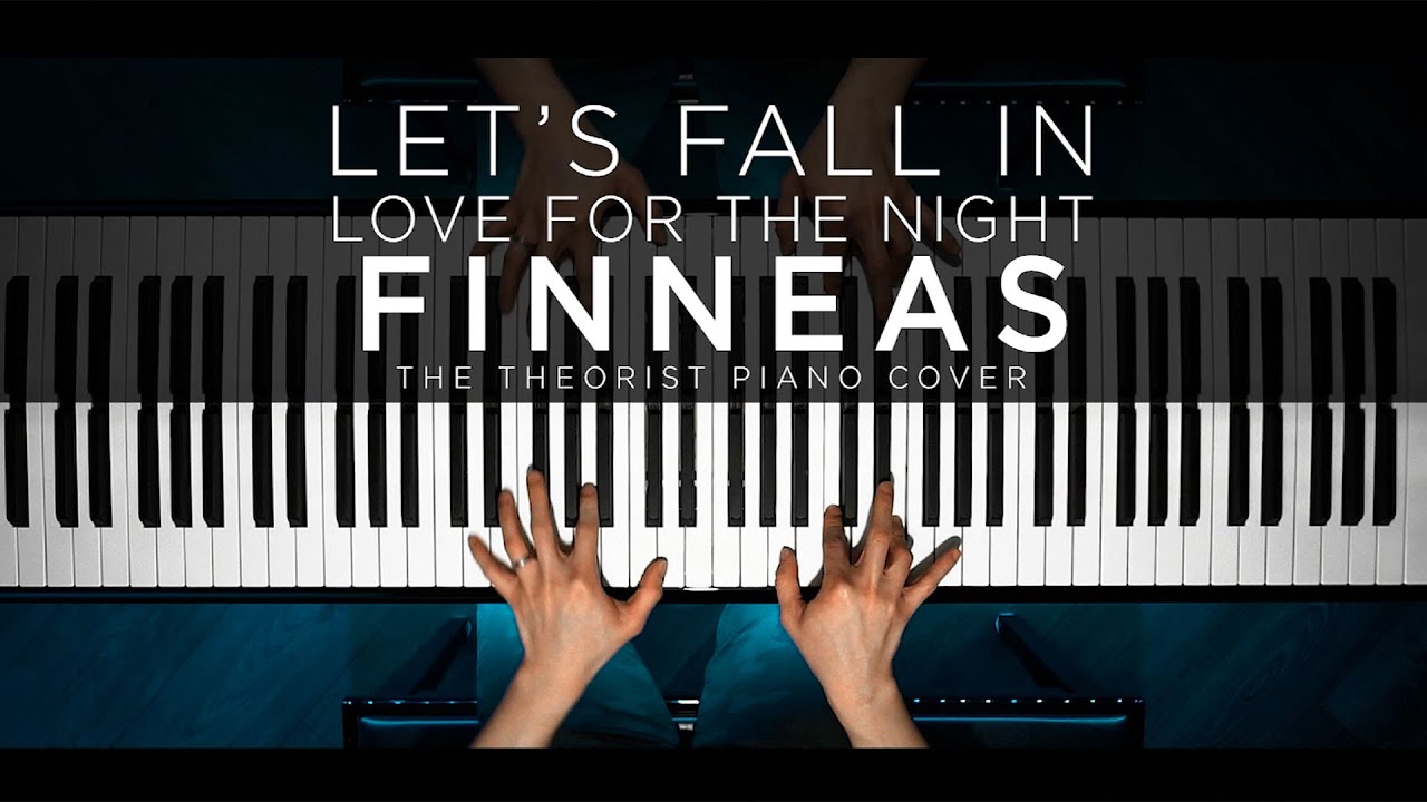 Finneas Let S Fall In Love For The Night 1964 Finneas Let S Fall In Love For The Night The Theorist Piano Cover Youtube