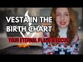 Vesta in the Natal Chart / ALL SIGNS / Your Eternal Flame &amp; Focus | Hannah&#39;s Elsewhere