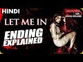 LET ME IN : Ending Explained In Hindi