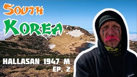 Pasiroda ir cia bun ziema. Auksciausias Pietu Korejos kalns- Hallasan 1947m. South Korea / EP 2