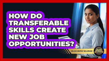 How Do Transferable Skills Create New Job Opportunities?