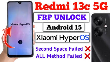Redmi 13c HyperOs 2.0 Android 15 Frp Unlock/Bypass  - Without Second Space - AC Login Fail |