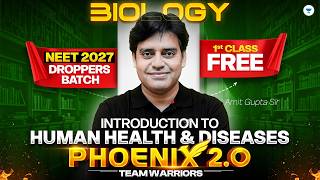 Introduction to Human Health & Diseases | Phoenix 2.0 | NEET 2027 Droppers Batch | Amit Sir