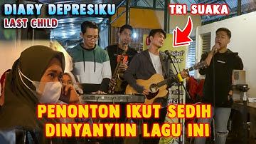 SEDIH!!! DIARY DEPRESIKU - LAST CHILD | LIVE COVER BY RICKY FEBRIANSYAH FT TRI SUAKA
